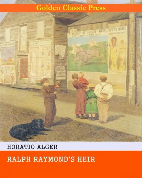 Cover of the book Ralph Raymond's Heir by Horatio Alger, GOLDEN CLASSIC PRESS