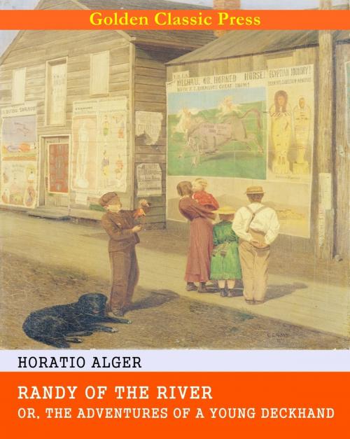 Cover of the book Randy of the River; Or, The Adventures of a Young Deckhand by Horatio Alger, GOLDEN CLASSIC PRESS