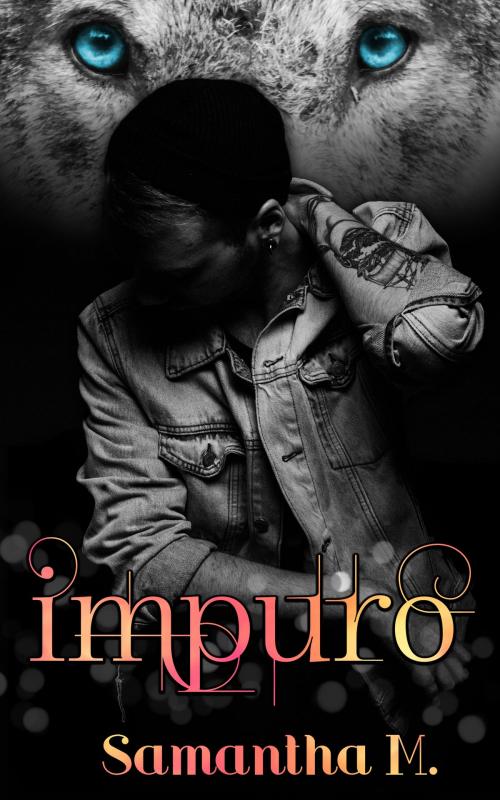 Cover of the book Impuro by Samantha M., Samantha M.