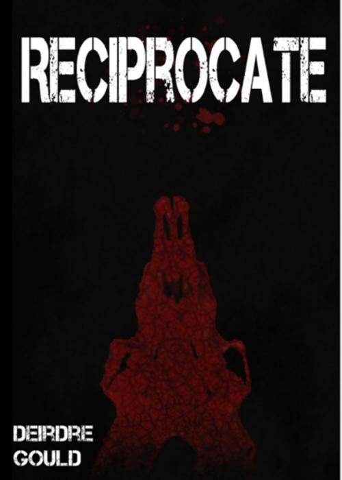 Cover of the book Reciprocate by Deirdre Gould, Deirdre Gould