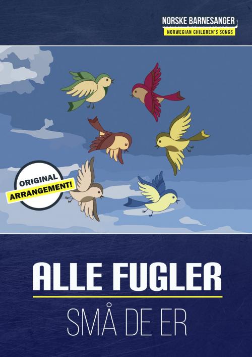 Cover of the book Alle Fugler Små De Er by Martin Malto, traditional, Bambina Tunes