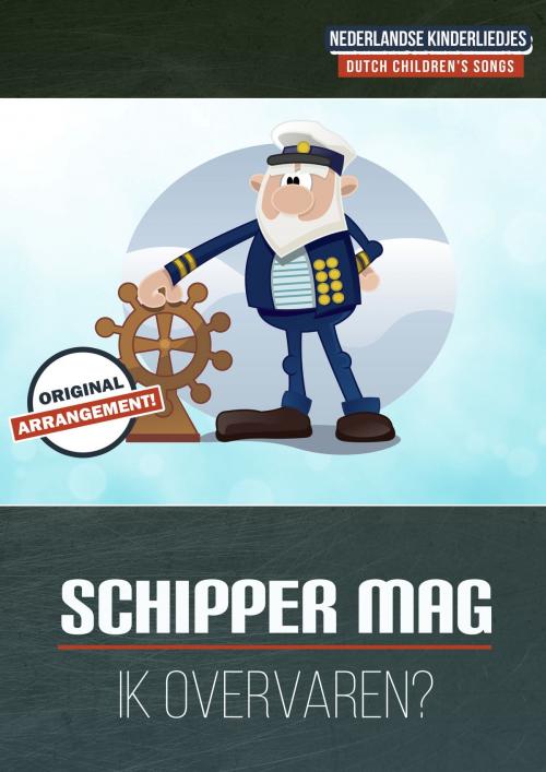Cover of the book Schipper Mag Ik Overvaren? by traditional, Martin Malto, Bambina Tunes