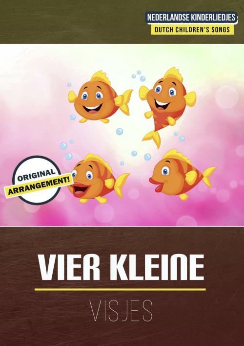 Cover of the book Vier Kleine Visjes by traditional, Martin Malto, Bambina Tunes
