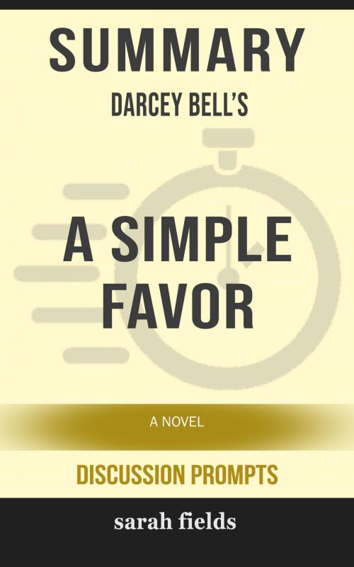 Cover of the book Summary: Darcey Bell's A Simple Favor by Sarah Fields, HSP