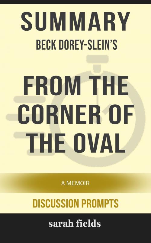 Cover of the book Summary: Beck Dorey-Slein's From the Corner of the Oval by Sarah Fields, HSP
