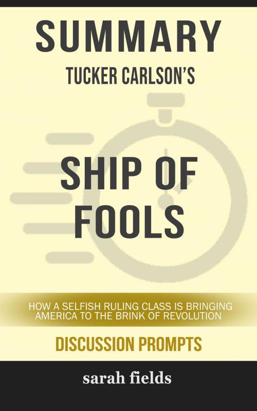 Cover of the book Summary: Tucker Carlson's Ship of Fools by Sarah Fields, HSP