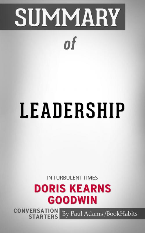 Cover of the book Summary of Leadership: In Turbulent Times by Paul Adams, BH
