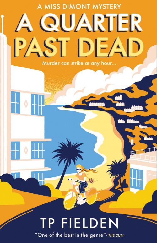 Cover of the book A Quarter Past Dead (A Miss Dimont Mystery, Book 3) by TP Fielden, HarperCollins Publishers