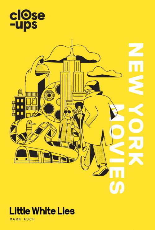 Cover of the book New York Movies (Close-Ups, Book 3) by Mark Asch, Little White Lies, HarperCollins Publishers