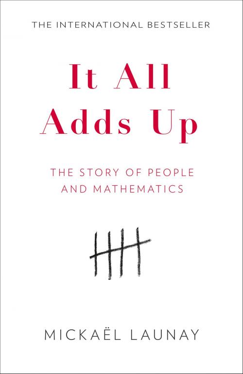 Cover of the book It All Adds Up: The Story of People and Mathematics by Mickael Launay, HarperCollins Publishers