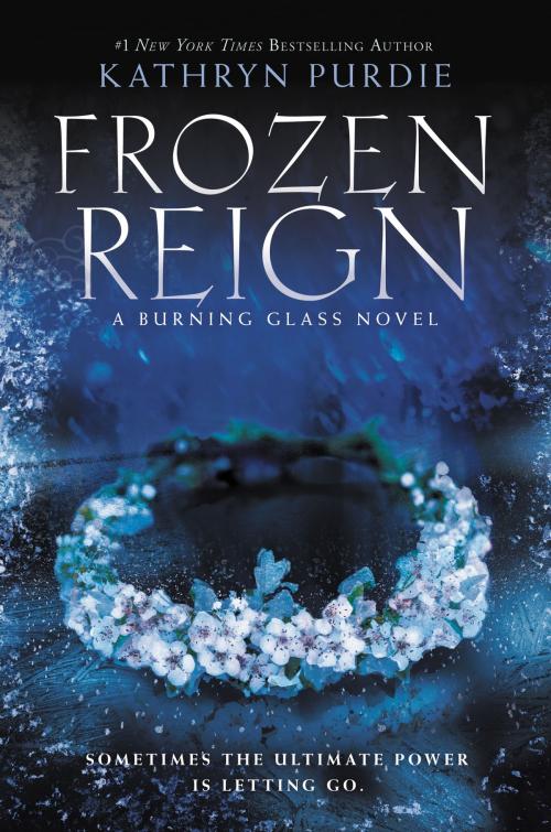 Cover of the book Frozen Reign by Kathryn Purdie, Katherine Tegen Books