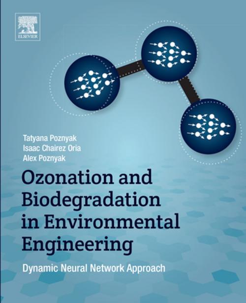 Cover of the book Ozonation and Biodegradation in Environmental Engineering by Tatyana Poznyak, Jorge Isaac Chairez Oria, Alex Poznyak, Elsevier Science