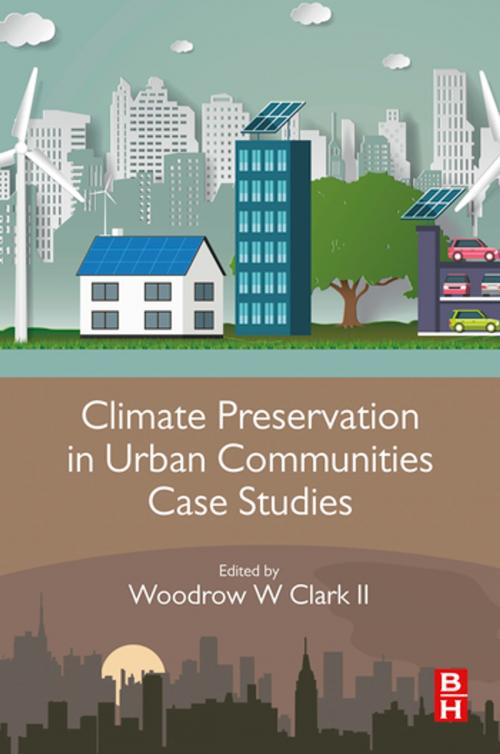 Cover of the book Climate Preservation in Urban Communities Case Studies by , Elsevier Science