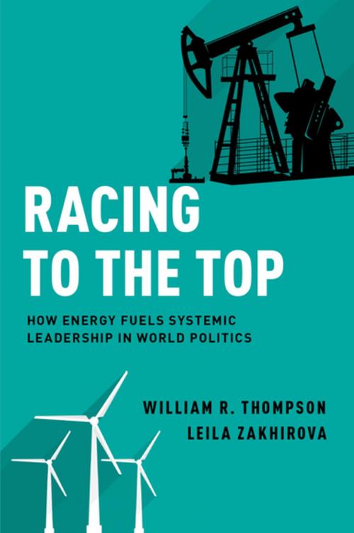 Cover of the book Racing to the Top by William R. Thompson, Leila Zakhirova, Oxford University Press