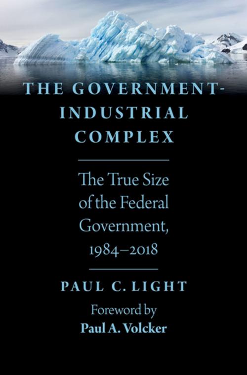 Cover of the book The Government-Industrial Complex by Paul C. Light, Oxford University Press