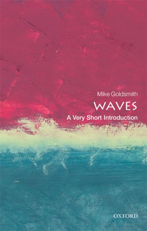 Cover of the book Waves: A Very Short Introduction by Mike Goldsmith, OUP Oxford