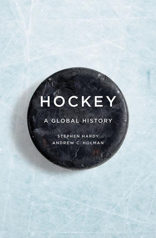 Cover of the book Hockey by Stephen Hardy, Andrew C. Holman, University of Illinois Press