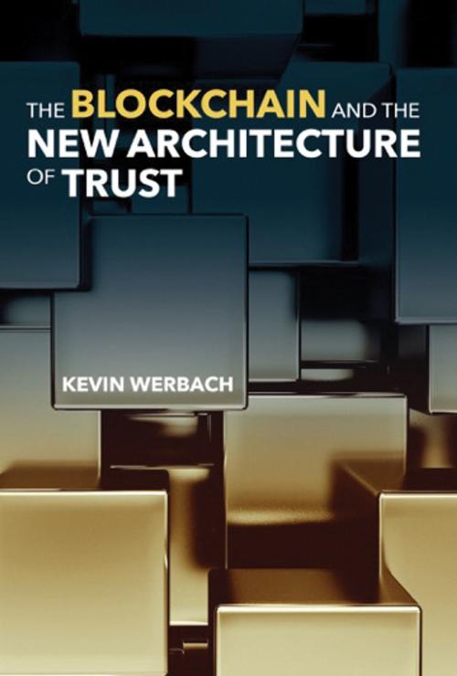 Cover of the book The Blockchain and the New Architecture of Trust by Kevin Werbach, The MIT Press