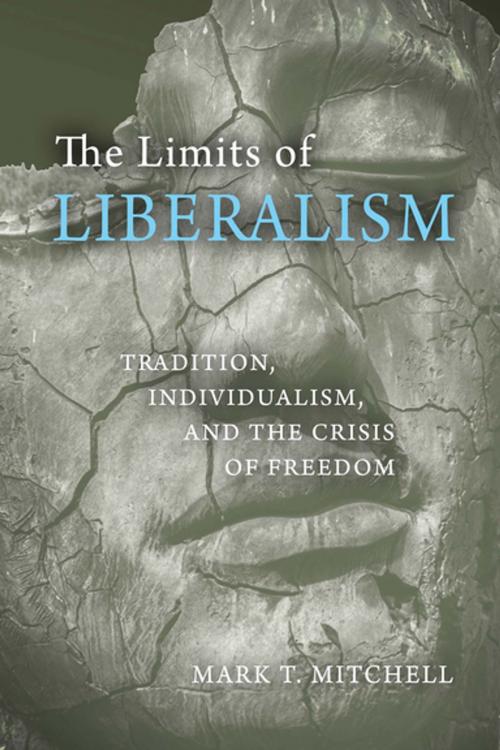 Cover of the book The Limits of Liberalism by Mark T. Mitchell, University of Notre Dame Press