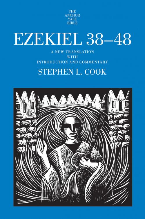 Cover of the book Ezekiel 38-48 by Stephen L. Cook, Yale University Press