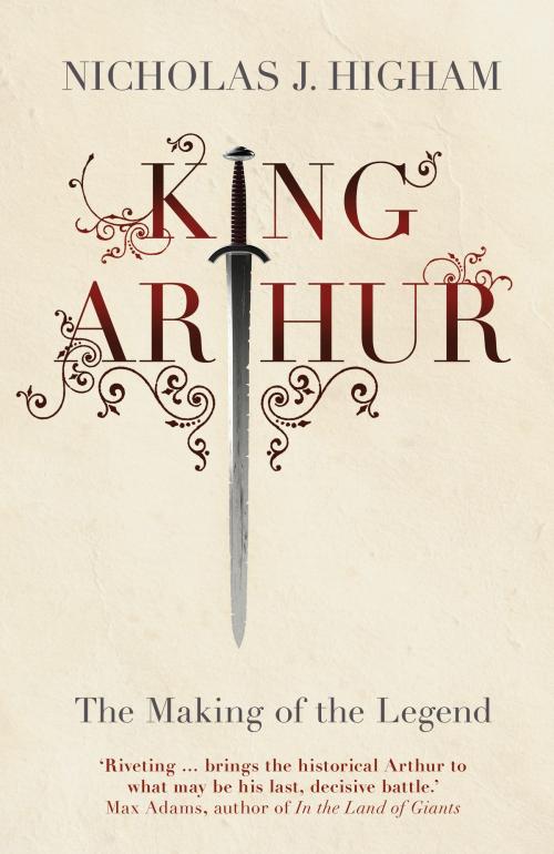 Cover of the book King Arthur by Nicholas J. Higham, Yale University Press
