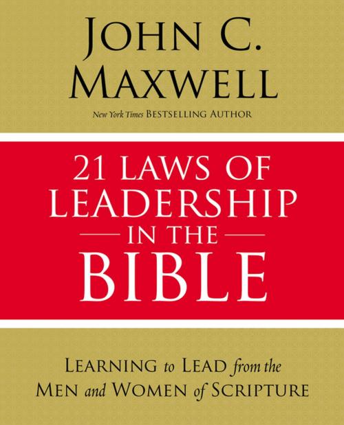 Cover of the book 21 Laws of Leadership in the Bible by John C. Maxwell, Thomas Nelson