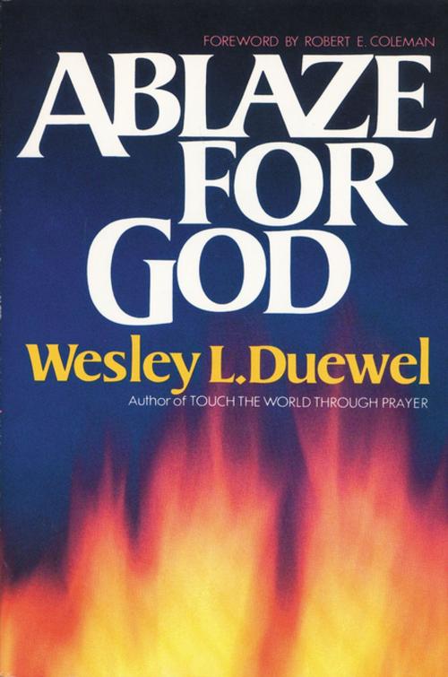 Cover of the book Ablaze for God by Wesley L. Duewel, Zondervan