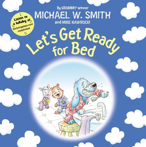 Cover of the book Let's Get Ready for Bed by Michael W. Smith, Mike Nawrocki, Zonderkidz