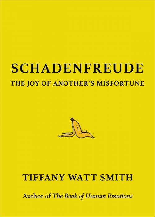 Cover of the book Schadenfreude by Tiffany Watt Smith, Little, Brown and Company