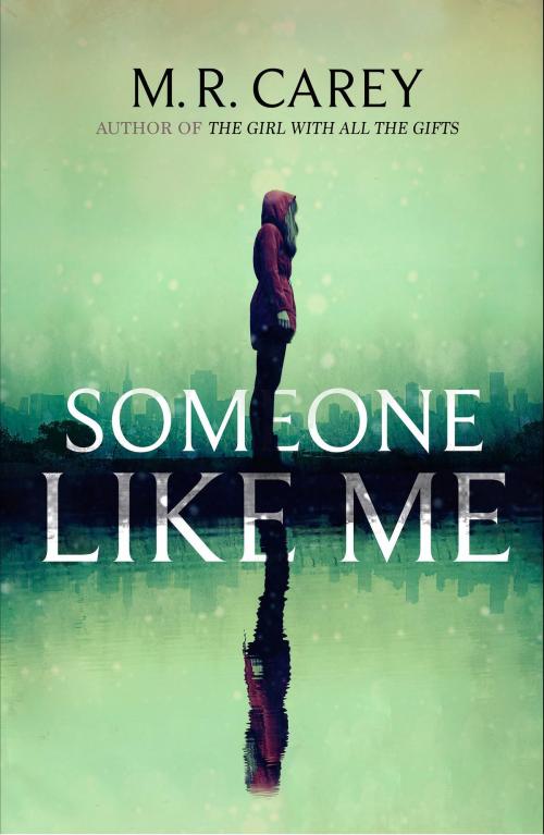 Cover of the book Someone Like Me by M. R. Carey, Orbit