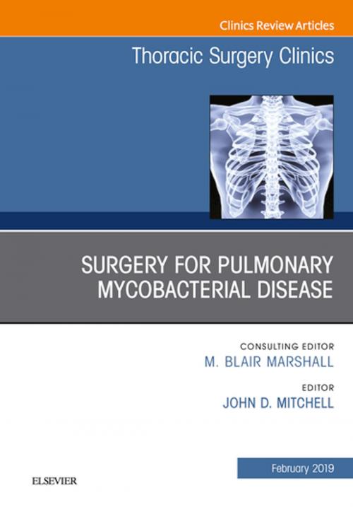 Cover of the book Surgery for Pulmonary Mycobacterial Disease, An Issue of Thoracic Surgery Clinics, Ebook by John D. Mitchell, MD, Elsevier Health Sciences