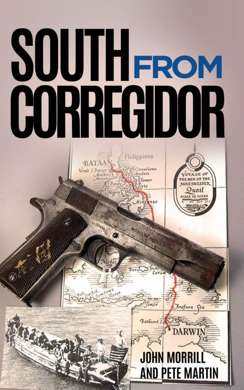 Cover of the book South from Corregidor by John Morrill, Pete Martin, Azimuth Press