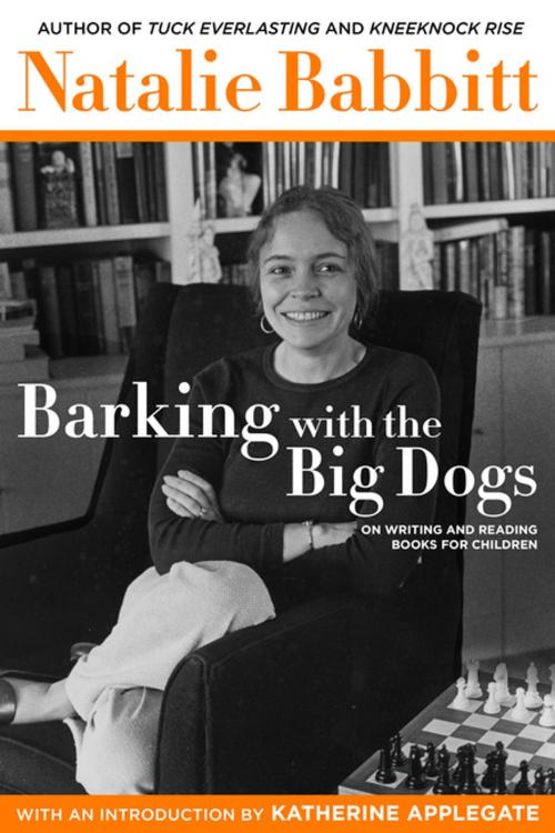 Cover of the book Barking with the Big Dogs by Natalie Babbitt, Farrar, Straus and Giroux (BYR)