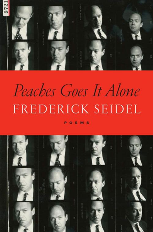 Cover of the book Peaches Goes It Alone by Frederick Seidel, Farrar, Straus and Giroux