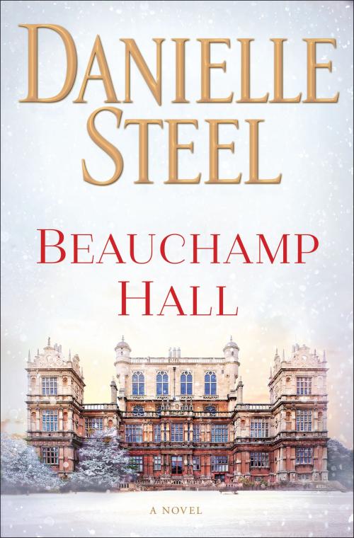 Cover of the book Beauchamp Hall by Danielle Steel, Random House Publishing Group