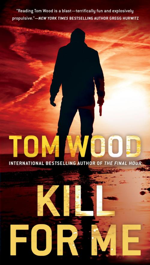Cover of the book Kill for Me by Tom Wood, Penguin Publishing Group