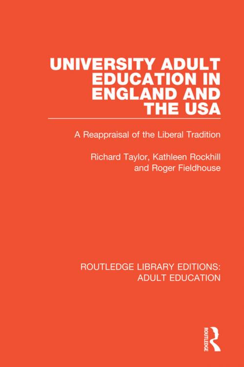 Cover of the book University Adult Education in England and the USA by Richard Taylor, Kathleen Rockhill, Roger Fieldhouse, Taylor and Francis