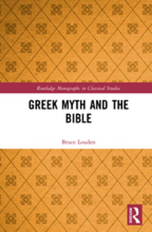 Cover of the book Greek Myth and the Bible by Bruce Louden, Taylor and Francis