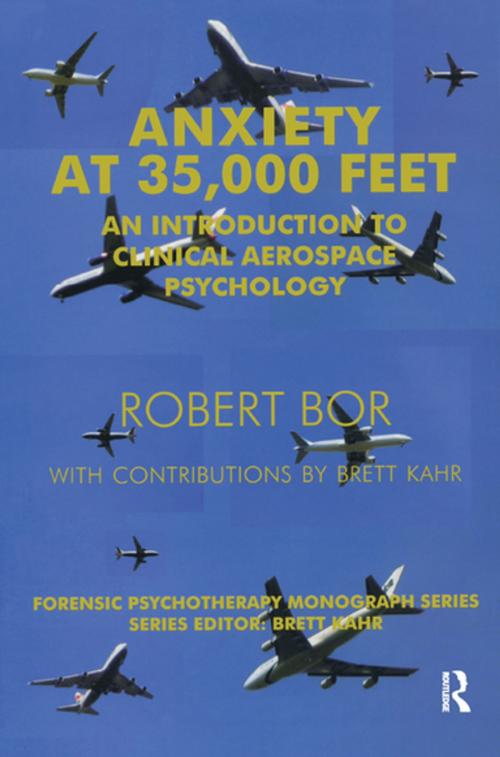 Cover of the book Anxiety at 35,000 Feet by Robert Bor, Taylor and Francis