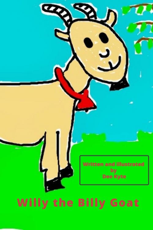 Cover of the book Willy the Billy Goat by Dee Kyte, Dee Kyte