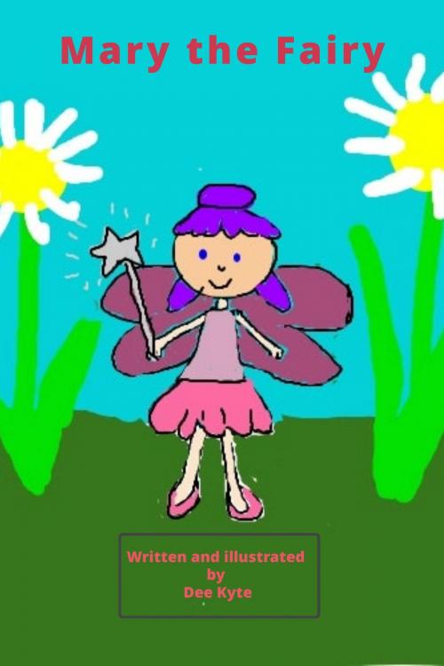 Cover of the book Mary the Fairy by Dee Kyte, Dee Kyte