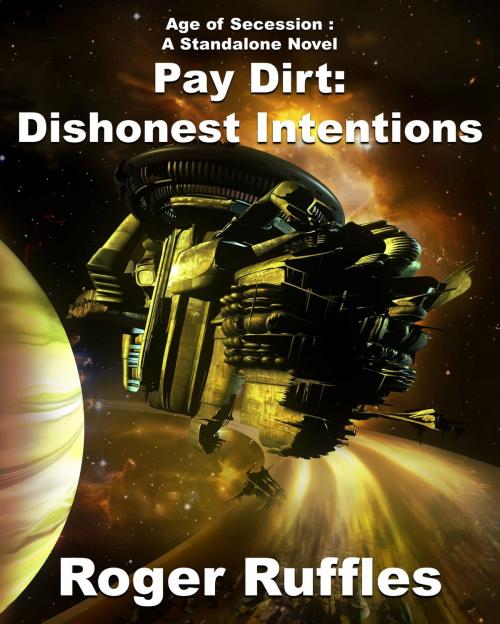Cover of the book Pay Dirt: Dishonest Intentions by Roger Ruffles, Roger Ruffles
