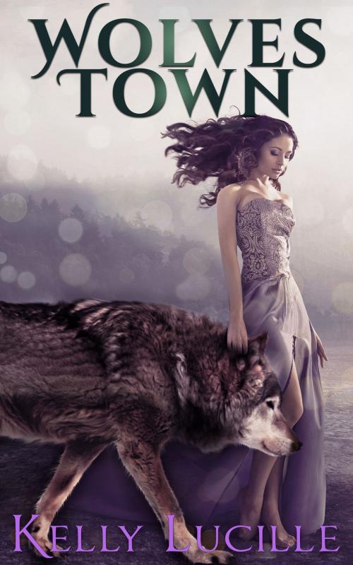 Cover of the book Wolves Town by Kelly Lucille, Kelly Lucille