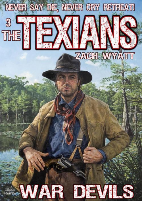 Cover of the book The Texians 3: War Devils by Zack Wyatt, Piccadilly