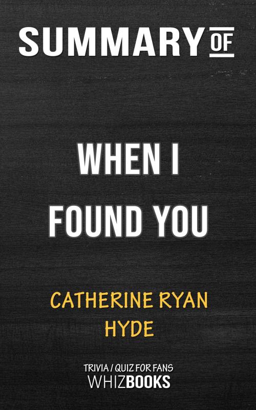 Cover of the book Summary of When I Found You: Trivia/Quiz for Fans by Whiz Books, Cb