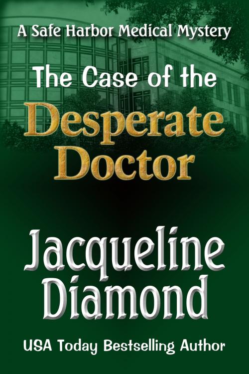 Cover of the book The Case of the Desperate Doctor by Jacqueline Diamond, Jacqueline Diamond