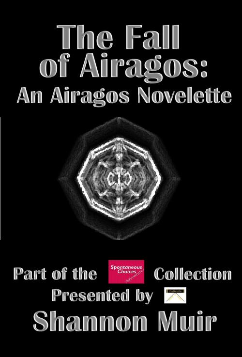 Cover of the book The Fall of Airagos: An Airagos Novelette by Shannon Muir, Shannon Muir