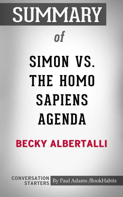 Cover of the book Summary of Simon vs. the Homo Sapiens Agenda by Becky Albertalli | Conversation Starters by Book Habits, Cb