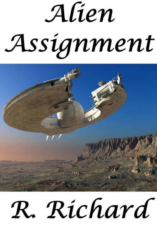 Cover of the book Alien Assignment by R. Richard, R. Richard