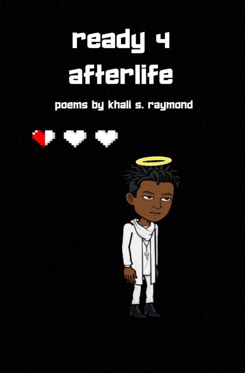 Cover of the book Ready 4 Afterlife by Khali Raymond, Khali Raymond